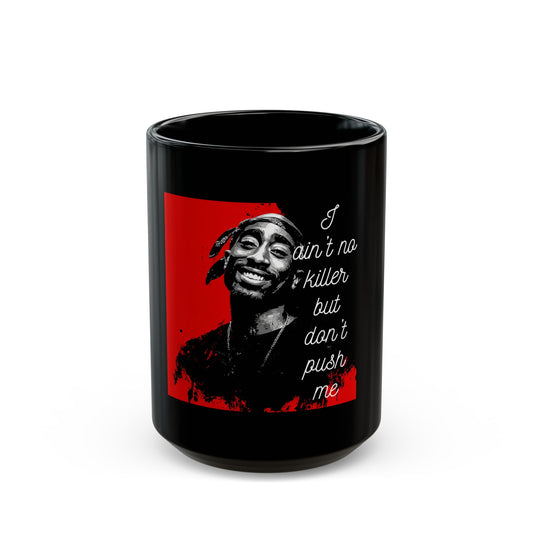 Black Mug (11oz, 15oz) Don't push me