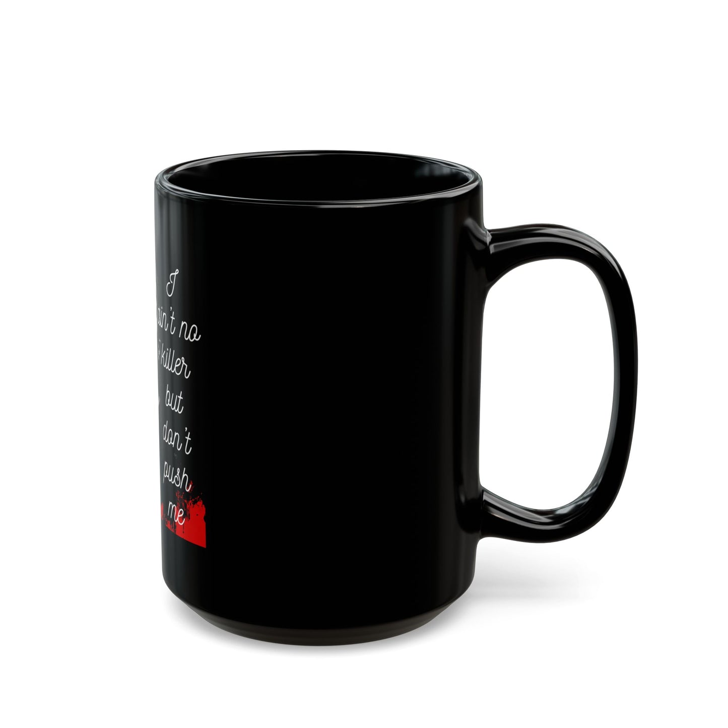 Black Mug (11oz, 15oz) Don't push me