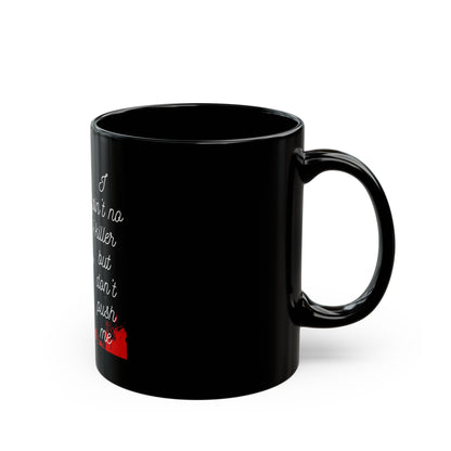 Black Mug (11oz, 15oz) Don't push me