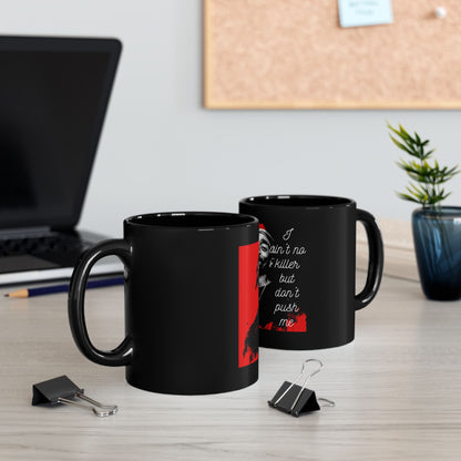 Black Mug (11oz, 15oz) Don't push me