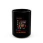 Black Mug (11oz, 15oz) We choose